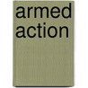 Armed Action door Jonathan Lunn