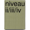 Niveau II/III/IV by M.J.A.M. Mathijssen-Lemmens