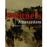 Breitners Amsterdam by K. Keijer