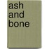 Ash And Bone
