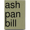 Ash Pan Bill door Onbekend