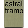 Astral Tramp door Kim Farnell