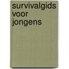 Survivalgids voor jongens door Caja Cazemier