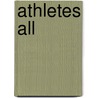 Athletes All by Walter Camp