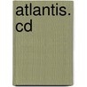 Atlantis. Cd door Arnd Stein