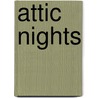 Attic Nights door Professor Charles Mills