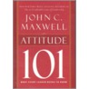 Attitude 101 door John C. Maxwell
