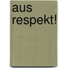 Aus Respekt! door Anja Beran