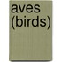 Aves (Birds)