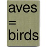 Aves = Birds door Rod Theodorou