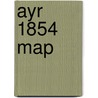 Ayr 1854 Map door Peter J. Adams