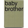 Baby Brother door Michael Garton
