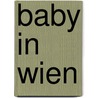 Baby in Wien door Martina Närr
