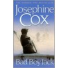 Bad Boy Jack by Josephine Cox