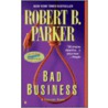 Bad Business door Robert B. Parker
