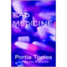 Bad Medicine by Portia Toples