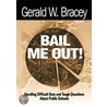 Bail Me Out! door Gerald W. Bracey