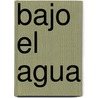 Bajo El Agua door Ms Claire Watts