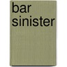 Bar Sinister by Richard Harding Davis Richard Harding