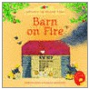 Barn On Fire by Heather Amery