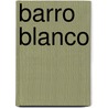 Barro Blanco by Jose Mauro de Vasconcelos