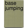 Base Jumping by Sue L. Hamilton