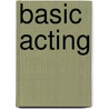 Basic Acting door Sabin R. Epstein