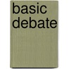 Basic Debate door Maridell Fryar