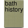 Bath History by Unknown