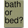 Bath Or Bed? door Anthony Lewis