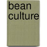 Bean Culture by Glenn C. Sevey
