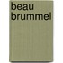 Beau Brummel