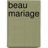 Beau Mariage door Emile Augier