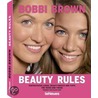 Beauty Rules by Ms Bobbi Brown