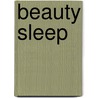 Beauty Sleep door Cameron Dokey
