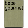 Bebe Gourmet by Pilar Llanos