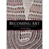 Becoming Art by Howard Morphy