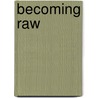 Becoming Raw by Vesanto R.D. Melina