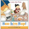 Bee-Bim Bop! by Margaret O'Hair