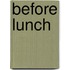 Before Lunch
