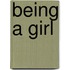 Being A Girl