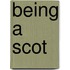 Being A Scot