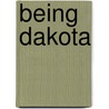 Being Dakota door Oneroad a.E.