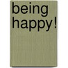 Being Happy! door Andrew Matthews