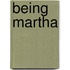 Being Martha