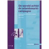 De wereld achter de arbeidsmarktcampagne