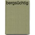 Bergsüchtig