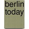 Berlin Today door Joseph Hajdu