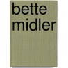 Bette Midler door Onbekend