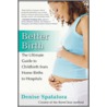 Better Birth by Denise Spatafora
